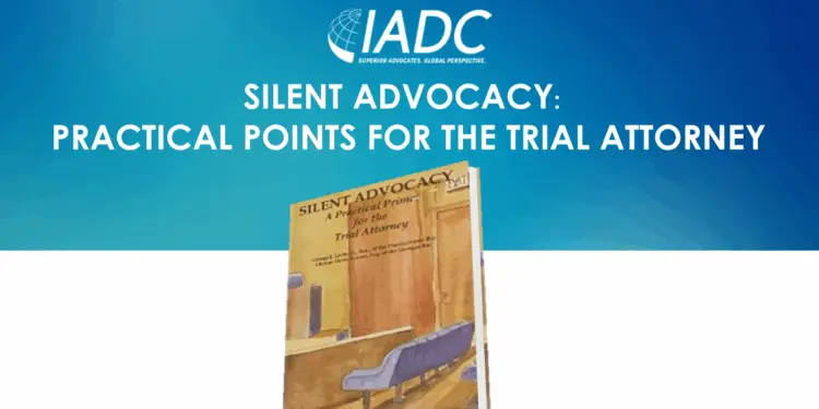 Silent Advocacy book cover with IADC branding and the title "Practical Points for the Trial Attorney" on a blue gradient background