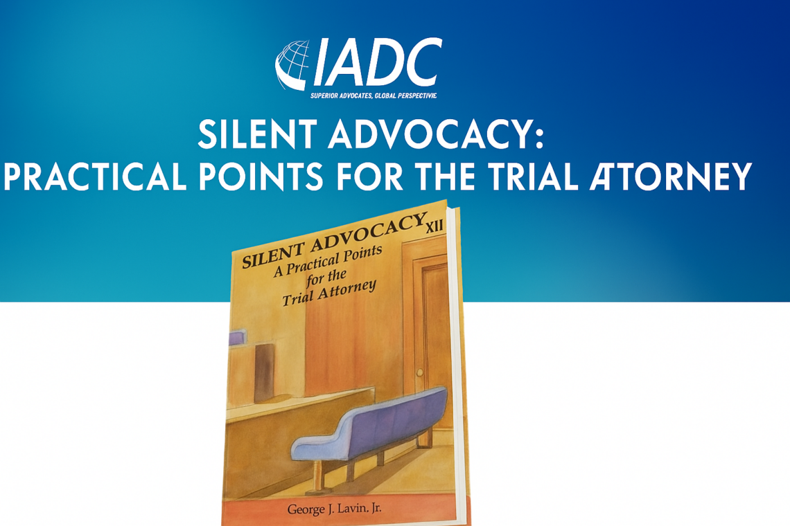 Silent Advocacy book cover presented at IADC: Practical Points for the Trial Attorney