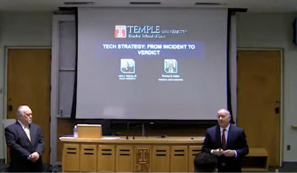 Temple University Beasley School of Law LL.M. in Trial Advocacy seminar featuring Jack Delany and Thomas G. Oakes presenting “Tech Strategy: From Incident to Verdict” on courtroom and deposition technology.
